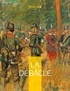 Emile Zola - Les Rougon-Macquart  : La Débâcle.