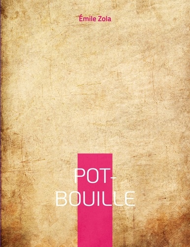 Les Rougon-Macquart  Pot-Bouille