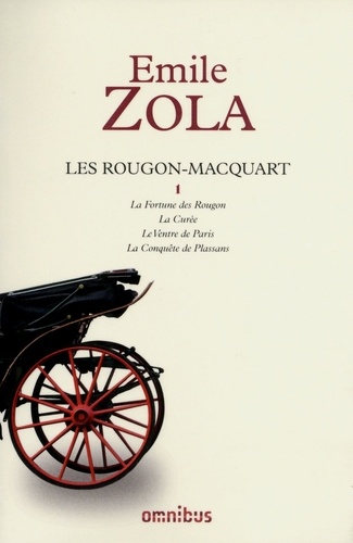 Les Rougon-Macquart Tome 1 La Fortune des Rougon - La Curée - Le Ventre de Paris - La Conquête de Plassans