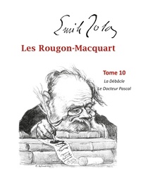 Emile Zola - Les Rougon-Macquart Tome 10 : La Débâcle ; Le Docteur Pascal.