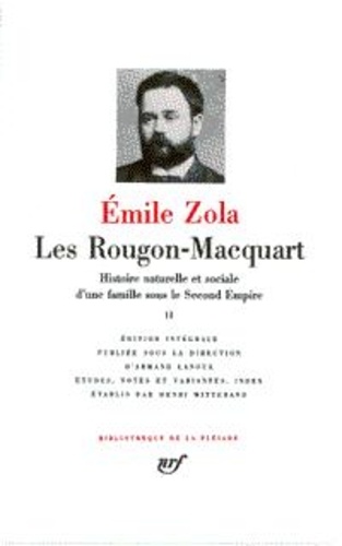 Les Rougon-Macquart Tome 2 Histoire naturelle et sociale d'une famille sous le Second Empire. Son Excellence Eugène Rougon ; L'Assommoire ; Une page d'amour ; Nana