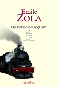 L'Oeuvre ; La Terre ; Le Rêve ; La Bête humaine