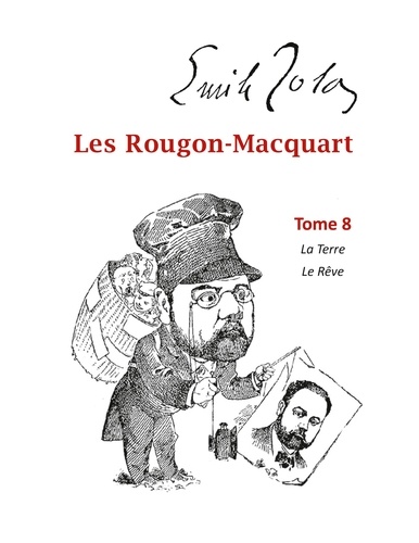 Les Rougon-Macquart Tome 8 La Terre  Le Rêve