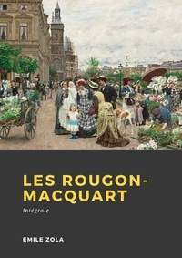 Emile Zola - Les Rougon-Macquart - Intégrale.