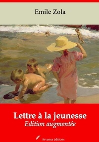 Emile Zola - Lettre à la jeunesse – suivi d'annexes - Nouvelle édition 2019.