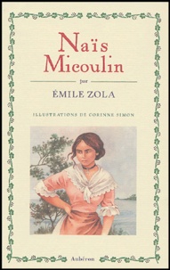 Emile Zola - Naïs Micoulin.