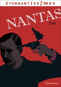 Emile Zola - Nantas - Suivi de Madame Neigeon.