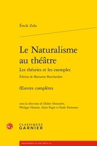 Emile Zola - Oeuvres complètes - Le naturalisme au théâtre - Les théories et les exemples.