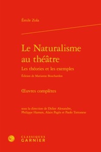 Oeuvres complètes. Le naturalisme au théâtre - Les théories et les exemples