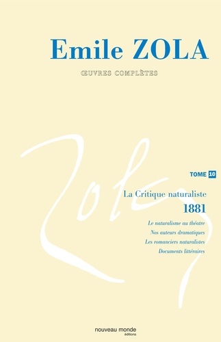 Emile Zola - Oeuvres complètes - Tome 10, La critique naturaliste (1881).