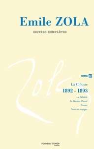 Emile Zola - Oeuvres complètes - Tome 15, La clôture des Rougon-Macquart (1892-1893).