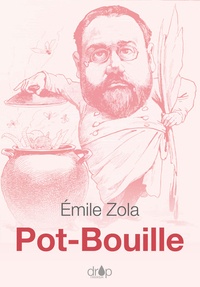 Emile Zola - Pot-Bouille - Les Rougon-Macquart, tome 10.