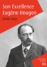 Emile Zola - Son Excellence Eugène Rougon.