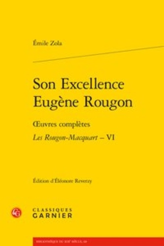 Son Excellence Eugène Rougon. Œuvres complètes. Les Rougon-Macquart, VI