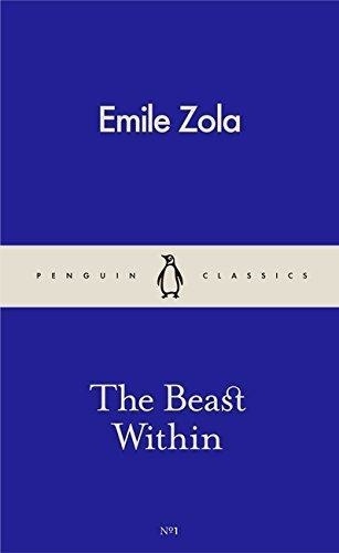 Emile Zola - The Beast Within.