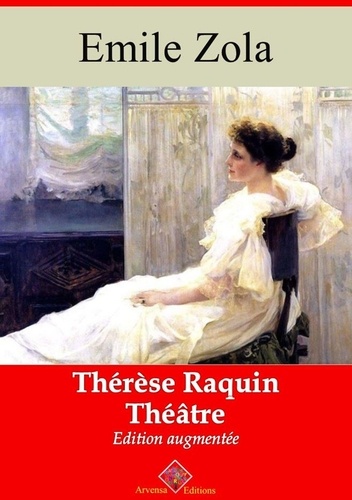 Thérèse Raquin (Théâtre) – suivi d'annexes. Nouvelle édition 2019