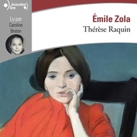 Emile Zola et Caroline Breton - Thérèse Raquin.