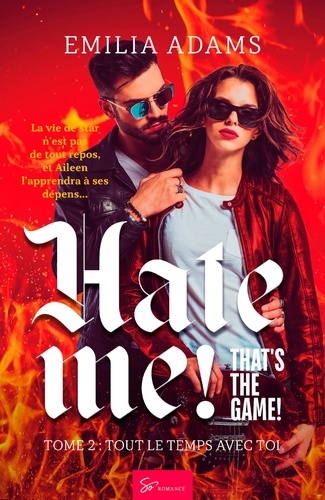 Hate me ! That's the game !. Tome 2, Tout le temps avec toi