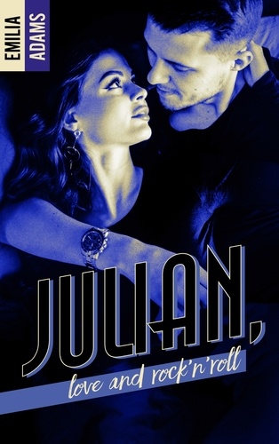 Emilia Adams - Julian, love and Rock'n'roll.