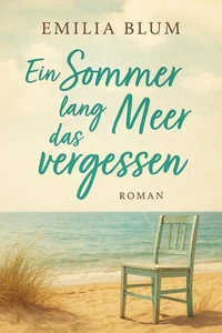 Ein Sommer lang das Meer vergessen