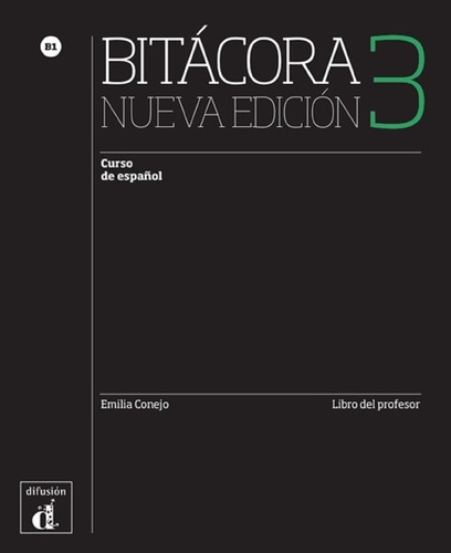 Emilia Conejo - Bitácora 3 B1 - Libro del profesor.