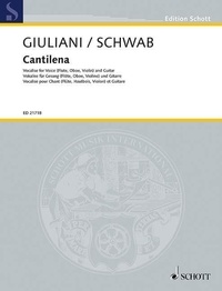 Emilia Giuliani - Edition Schott  : Cantilena - Vocalise pour chant (Flûte, Hautbois, Violin) et guitare. voice (flute, oboe, violin) and guitar. Partition et partie..