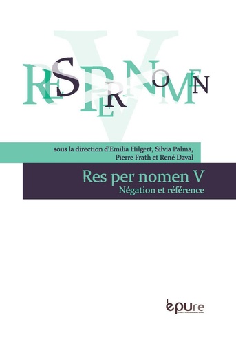 Emilia Hilgert et Silvia Palma - Res per nomen - Volume 5, Négation et référence.