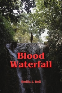  Emilia J. Bell - Blood Waterfall.