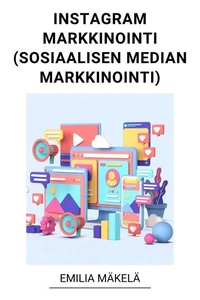 Instagram Markkinointi (Sosiaalisen Median Markkinointi)