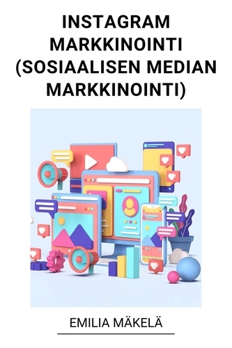  Emilia Mäkelä - Instagram Markkinointi (Sosiaalisen Median Markkinointi).