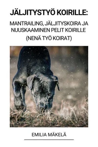 Jäljitystyö Koirille: Mantrailing, Jäljityskoira ja Nuuskaaminen Pelit Koirille (Nenä Työ Koirat)