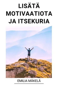 Lisätä Motivaatiota ja Itsekuria