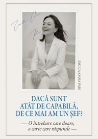 Daca sunt atat de capabila, de ce mai am un sef?