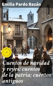 Cuentos de navidad y reyes; cuentos de la patria; cuentos antiguos