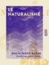 Emilia Pardo Bazán et Albert Savine - Le Naturalisme.