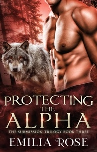  Emilia Rose - Protecting the Alpha - Submission, #3.