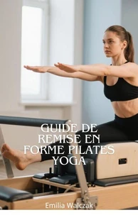 Guide de Remise en Forme Pilates Yoga