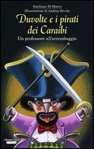 Emiliano Di Marco et Rivolta A. - Duvolte e i pirati dei Caraibi.
