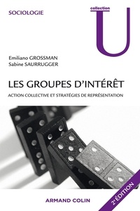 Emiliano Grossman et Sabine Saurugger - Les groupes d'intérêt - Action collective et stratégies de représentation.
