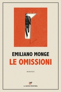 Emiliano Monge - Le omissioni.
