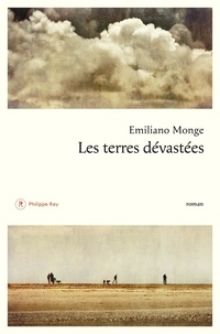 Emiliano Monge - Les terres dévastées.