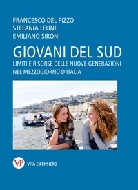 Emiliano Sironi et Stefania Leone - Giovani del sud - Limiti e risorse delle nuove generazioni nel mezzogiorno d'Italia.
