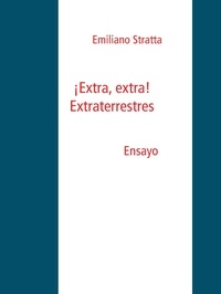 Emiliano Stratta - ¡Extra, extra! Extraterrestres..