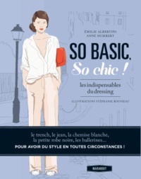 Emilie Albertini et Anne Humbert - So basic, so chic ! - Les indispensables du dressing.