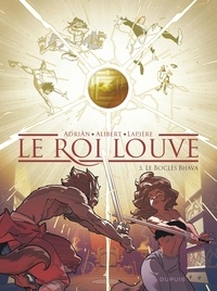 Emilie Alibert et Denis Lapière - Le Roi Louve Tome 3 : Le Boclès Bhava.