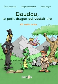 Emilie Ansciaux et Chris Weyer - Doudou, le petit dragon qui voulait lire. 1 CD audio