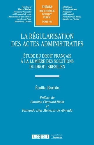 La régularisation des actes administratifs. Etude du droit français à la lumière des solutions du droit brésilien