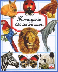 Emilie Beaumont et Marie-Christine Lemayeur - L'imagerie des animaux.