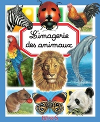 Emilie Beaumont et Marie-Christine Lemayeur - L'imagerie des animaux.