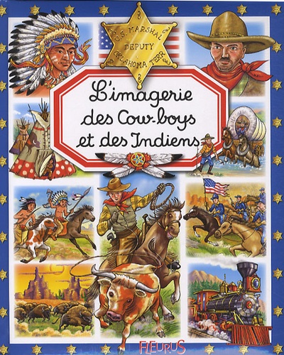 Emilie Beaumont et Philippe Simon - L'imagerie des Cow-boys et Indiens.